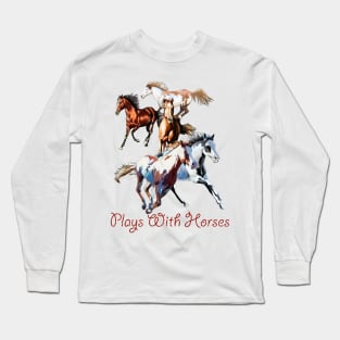 Plays With Horses Long Sleeve T-Shirt